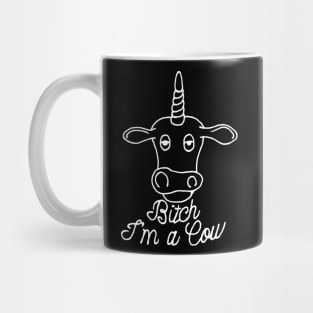 Bitch I'm a Cow Mug